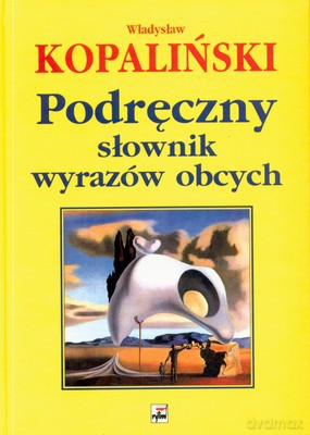 Podręczny Słownik Wyrazów Obcych - Władysław Kopaliński [KSIĄŻKA]