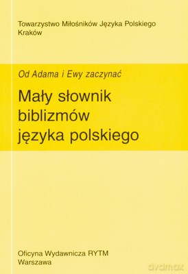 Mały Słownik Biblizmów Języka Polskiego [KSIĄŻKA]