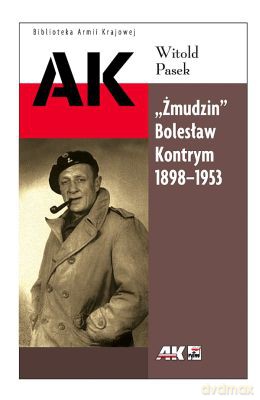 Żmudzin Bolesław Kontrym 1898-1953 - Witold Pasek [KSIĄŻKA]