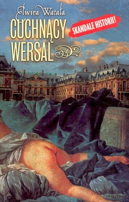 Cuchnący Wersal (t) - Elwira Watała [KSIĄŻKA]