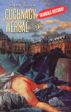 Cuchnący Wersal (t) - Elwira Watała [KSIĄŻKA]