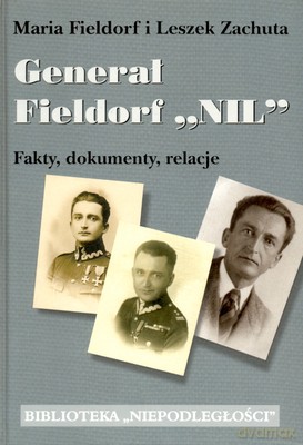 Generał Fieldorf "NIL" Fakty Dokumenty Relacje T.1-2 - Maria Fieldorf, Leszek Zachuta [KSIĄŻKA]
