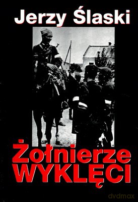 Żołnierze Wyklęci (twarda) - Jerzy Ślaski [KSIĄŻKA]
