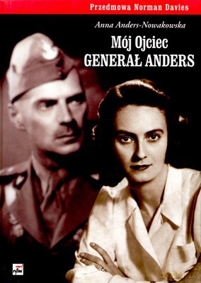 Mój Ojciec Generał Anders (twarda) - Anna Anders-Nowakowska [KSIĄŻKA]