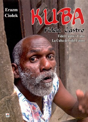 Kuba Fidela Castro (twarda) - Erazm Ciołek [KSIĄŻKA]