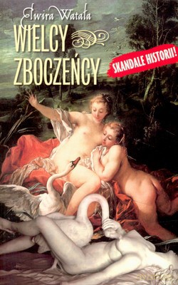 Wielcy Zboczeńcy - Elwira Watała [KSIĄŻKA]