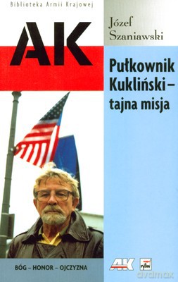 Pułkownik Kukliński Tajna Misja - Józef Szaniawski [KSIĄŻKA]
