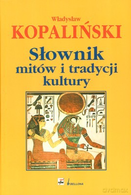 Słownik Mitów I Tradycji Kultury Wyd.2008 (twarda) - Władysław Kopaliński [KSIĄŻKA]