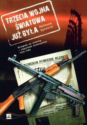Trzecia Wojna Światowa Już Była - Mateusz Wyrwich [KSIĄŻKA]