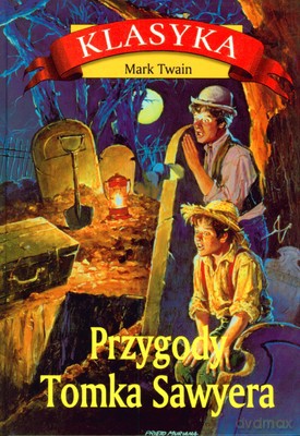 Przygody Tomka Sawyera Klasyka Wyd.2008 (twarda) - Mark Twain [KSIĄŻKA]