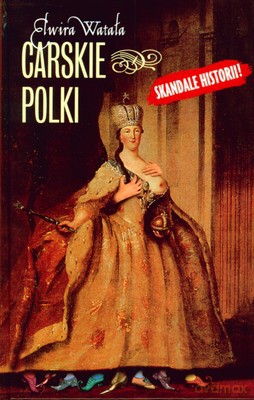 Carskie Polki (twarda) - Elwira Watała [KSIĄŻKA]