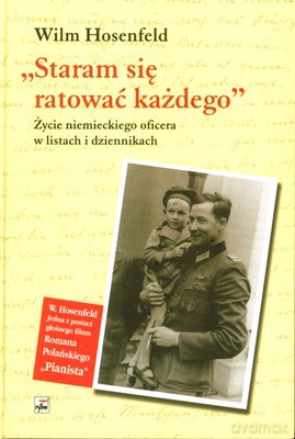 Staram Się Ratować Każdego (twarda) - Wilm Hosenfeld [KSIĄŻKA]