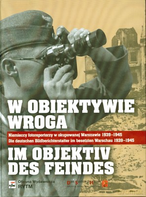W Obiektywie Wroga Wer.Pol/Niem (twarda) - Danuta Jackiewicz, Eugeniusz Cezary Król [KSIĄŻKA]