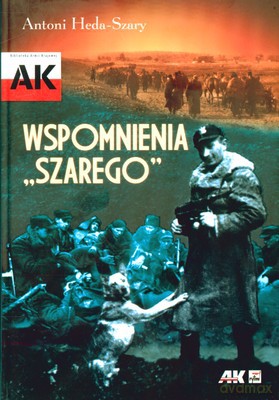 Wspomnienia Szarego (twarda) - Antoni Heda-Szary [KSIĄŻKA]