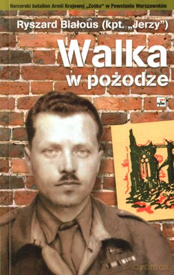 Walka W Pożodze - Ryszard Białous [KSIĄŻKA]