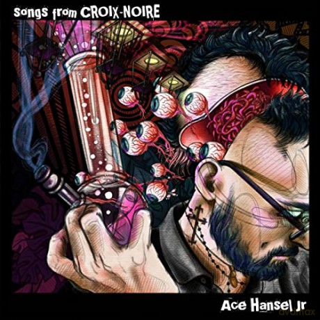 Ace Hansel Jr: Songs From Croix-Noire [CD]