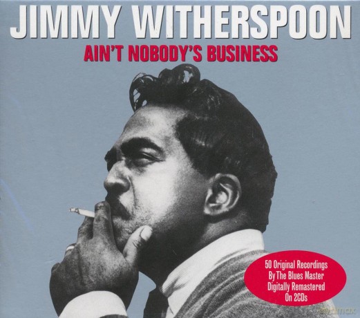 Jimmy Witherspoon: Ain Tnobodysbusiness [2CD]