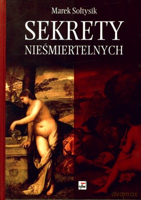 Sekrety Nieśmiertelnych (twarda) - Marek Sołtysik [KSIĄŻKA]