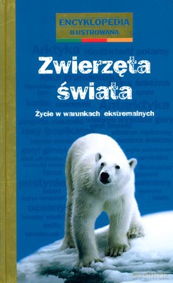 Zwierzęta Świata Encyklopedia Ilustrowana (twarda) [KSIĄŻKA]