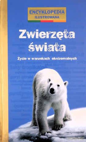 Zwierzęta Świata Encyklopedia Ilustrowana (twarda) [KSIĄŻKA]