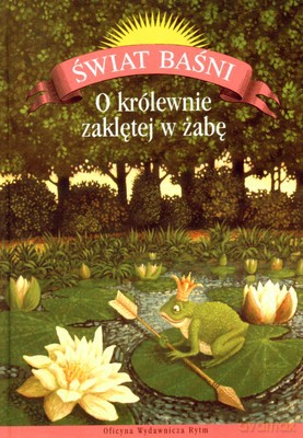 O Królewnie Zaklętej W Żabę Świat Baśni (twarda) [KSIĄŻKA]