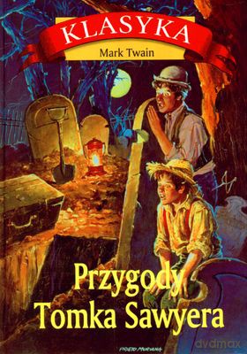 Przygody Tomka Sawyera Wyd.2010 (twarda) - Mark Twain [KSIĄŻKA]