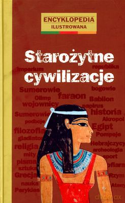 Starożytne Cywilizacje Encyklopedia Ilustrowana (twarda) - Catherine Loizeau [KSIĄŻKA]