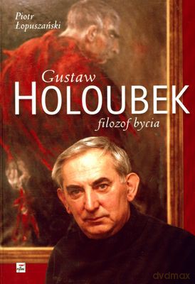 Gustaw Holoubek Filozof Bycia (twarda) - Piotr Łopuszański [KSIĄŻKA]