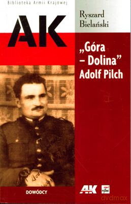 Góra - Dolina. Adolf Pilch - Ryszard Bielański [KSIĄŻKA]