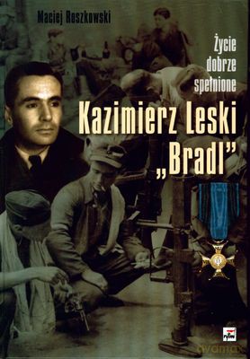 Kazimierz Leski Bradl Życie Dobrze Spełnione (twarda) - Maciej Roszkowski [KSIĄŻKA]