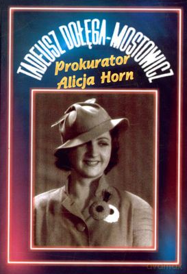 Prokurator Alicja Horn (twarda) - Tadeusz Dołęga-Mostowicz [KSIĄŻKA]