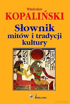 Słownik Mitów I Tradycji Kultury (twarda) - Władysław Kopaliński [KSIĄŻKA]