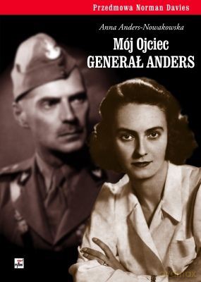 Mój Ojciec Generał Anders (twarda) - Anna Anders-Nowakowska [KSIĄŻKA]