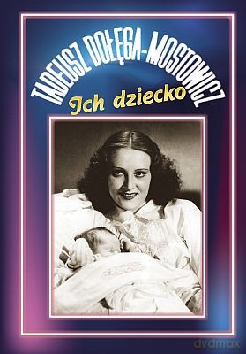 Ich Dziecko (twarda) - Tadeusz Dołęga-Mostowicz [KSIĄŻKA]