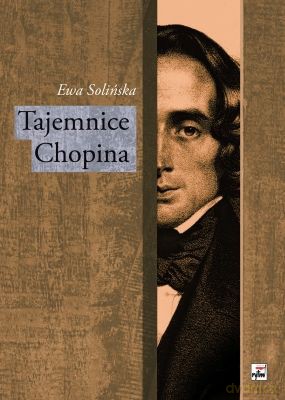 Tajemnice Chopina - Ewa Solińska [KSIĄŻKA]
