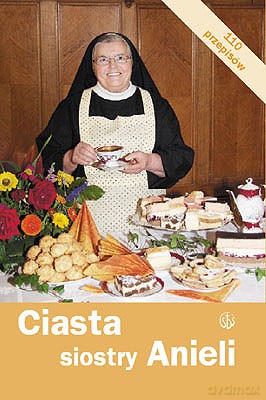 Ciasta Siostry Anieli - Aniela Garecka [KSIĄŻKA]