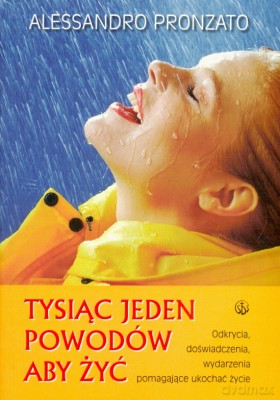 Tysiąc Jeden Powodów Aby Żyć - Alessandro Pronzato [KSIĄŻKA]