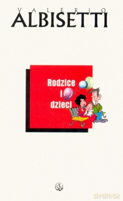 Rodzice I Dzieci - Valerio Albisetti [KSIĄŻKA]