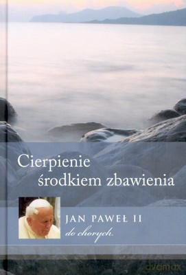 Cierpienie Środkiem Zbawienia (twarda) - Jan Paweł Ii [KSIĄŻKA]