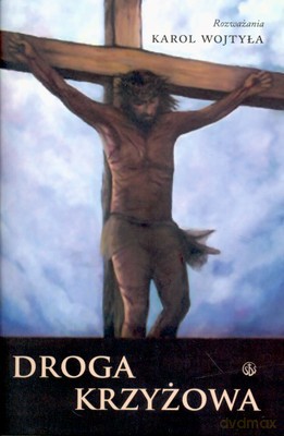 Droga Krzyżowa - Karol Wojtyła [KSIĄŻKA]