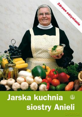 Jarska Kuchnia Siostry Anieli - Aniela Garecka [KSIĄŻKA]