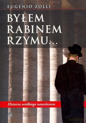 Byłem Rabinem Rzymu - Eugenio Zolli [KSIĄŻKA]