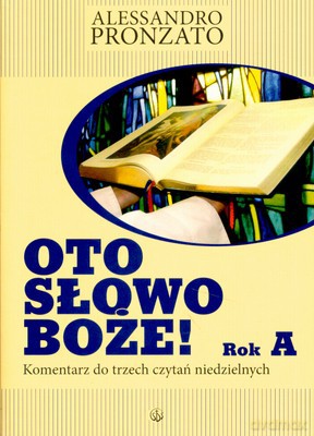 Oto Słowo Boże Rok A - Alessandro Pronzato [KSIĄŻKA]