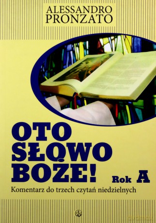 Oto Słowo Boże Rok A - Alessandro Pronzato [KSIĄŻKA]