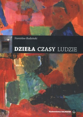 Dzieła Czasy Ludzie - Stanisław Rodziński [KSIĄŻKA]