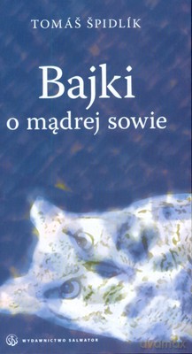 Bajki O Mądrej Sowie (twarda) - Tomas Spidlik [KSIĄŻKA]