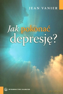 Jak Pokonać Depresję - Jean Vanier [KSIĄŻKA]