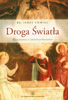 Droga Światła - Ks.Jerzy Chmiel [KSIĄŻKA]