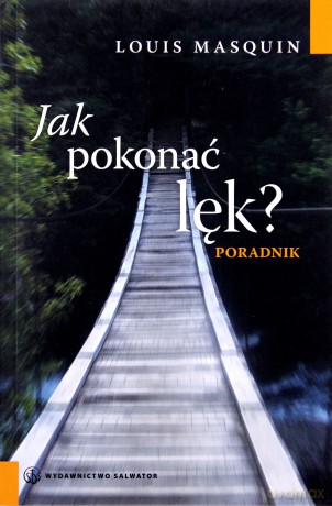 Jak Pokonać Lęk Poradnik - Louis Masquin [KSIĄŻKA]