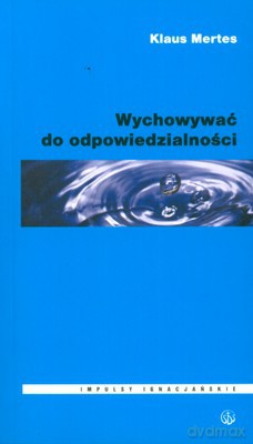 Wychowywać Do Odpowiedzialności - Klaus Mertes [KSIĄŻKA]
